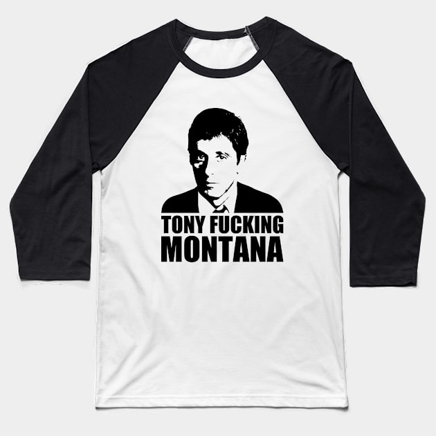 Tony fucking Montana Baseball T-Shirt by karlangas